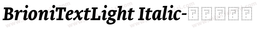 BrioniTextLight Italic字体转换